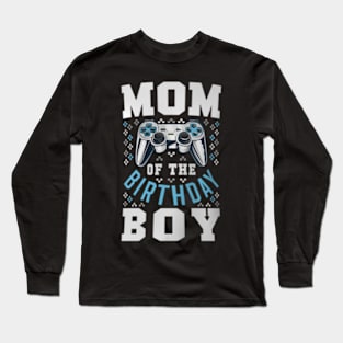 Mom of the Birthday Video Birthday Long Sleeve T-Shirt